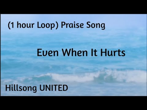 Even when it hurts ✝️ Hillsong United 🎵 (1 hour Loop) 🎧