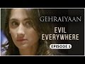 Gehraiyaan Episode 5 Evil Everywhere Sanjeeda Sheikh A Web Series By Vikram Bhatt