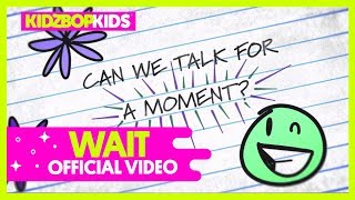 KIDZ BOP Kids - Wait (Official Lyric Video) [KIDZ BOP 38] #ReadAlong