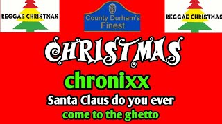Chronixx - Santa Claus do you ever come to the Ghetto