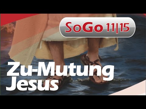 SoGo am 06.02.2022 - Zu-Mutung JESUS