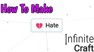 How To Make Hate In Infinite Craft (2024)