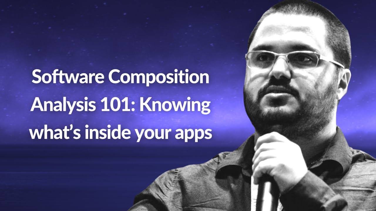 Software Composition Analysis 101: what’s inside your apps | Magno Logan | Conf42 DevSecOps 2021