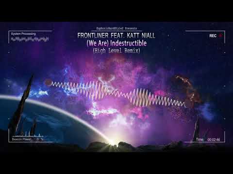 Frontliner feat. Katt Niall - (We Are) Indestructible (High Level Remix) [HQ Edit]