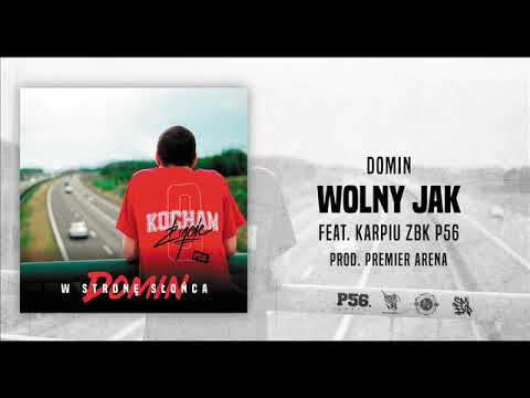 DOMIN - WOLNY JAK  FEAT.KARPIU ZBK P56 PROD.PREMIER ARENA