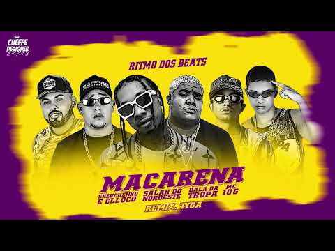 Mc Shevchenko e Elloco, Bala da Tropa, Salah do Nordeste Mc 10G e Tyga - Macarena - Remix Brega Funk