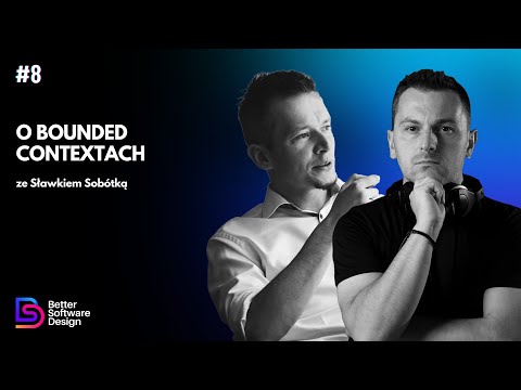 O Bounded Contextach ze Sławkiem Sobótka | BSD #8