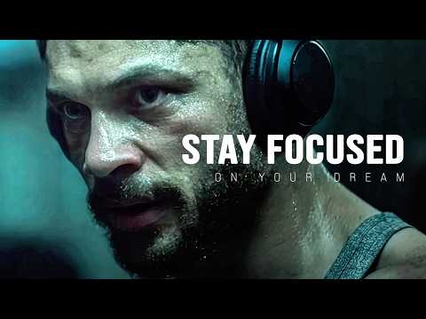 STAY FOCUSED ON YOUR DREAM - Motivational Speech