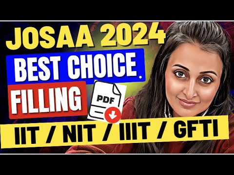 JOSAA 2024 :🔥 BEST CHOICE FILLING Order (PDF) for NITs IIITs IITs GFTIs |JOSAA COUNSELLING NEHA MAM