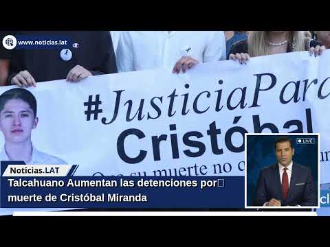 Talcahuano: Aumentan las detenciones por muerte de Cristóbal Miranda