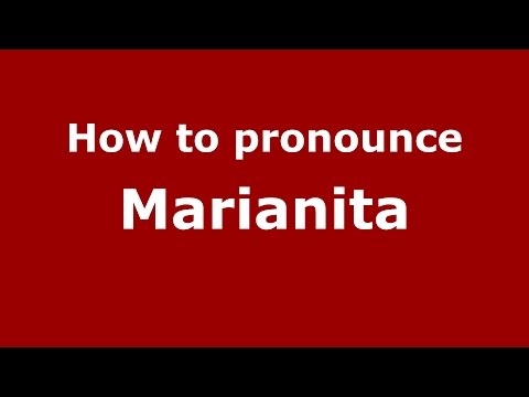 How to pronounce Marianita (American English/US)  - PronounceNames.com