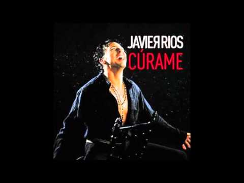 Javier Ríos - Cúrame