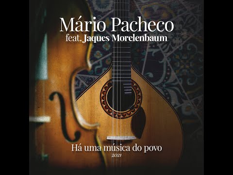 Mário Pacheco feat. Jaques Morelenbaum ~ Há uma Música do Povo