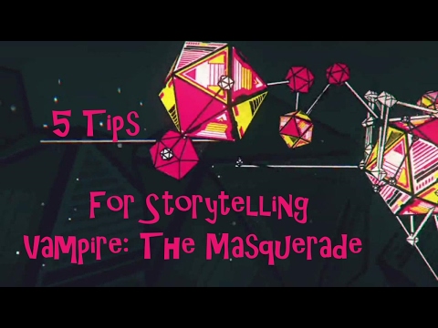 Character Class - 5 Tips For Storytelling Vampire: The Masquerade