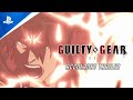 Guilty Gear -Strive- - Accolades Trailer | PS5, PS4