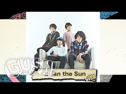 【GUSH!】 #4 Brian the Sun 『彼女はゼロフィリア』 を紹介！ ＜by SPACE SHOWER MUSIC＞