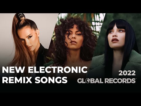 New Remix Songs 2022 - Electronic Remixes of Popular Songs