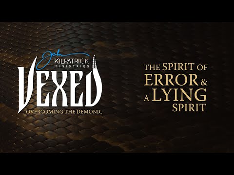 Vexed: PART 6 | The Family Tree / The Spirit of Error and a Lying Spirit