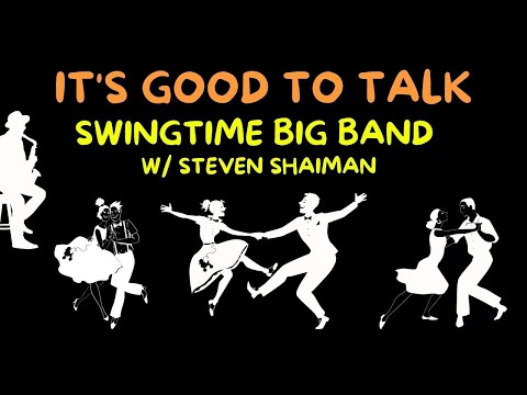 It’s Good to talk with Steve Shaiman | Swingtime Big Band | John D. Healy Podcast