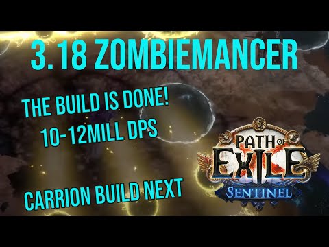❰Path of Exile 3.18 Sentinel❱ Zombiemancer! | Build is complete!  10-12 million DPS!