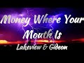 Lakeview & Gideon - Money Where Your Mouth Is (Lyrics)