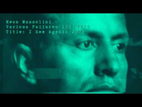 Neon Mussolini - I See Agenda (2008 Demo)