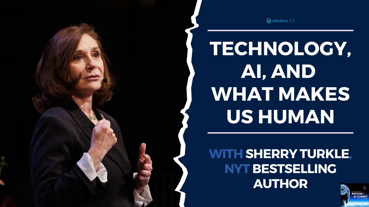 Sherry Turkle "Technology, AI, and What Makes Us Human"