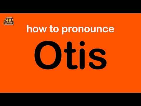 how to pronounce Otis correctly