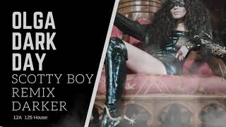 Olga -  Dark day  - DJ Scotty Boy darker remix