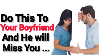 A GUY WILL NOT MISS YOU IF YOU DON'T DON'T THESE THINGS TO HIM/ PSYCHOLOGY FACTS/PSYCHOLOGY.