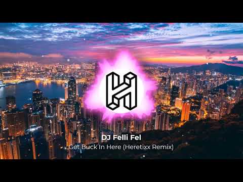 DJ Felli Fel  - Get Buck In Here  (feat. Diddy, Akon, Ludacris, Lil Jon) [Heretixx Remix]