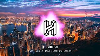 DJ Felli Fel  - Get Buck In Here  (feat. Diddy, Akon, Ludacris, Lil Jon) [Heretixx Remix]