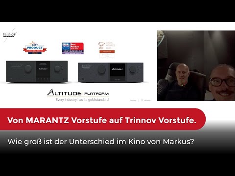 Von MARANTZ Vorstufe auf Trinnov Vorstufe. Wie groß ist der Unterschied im Kino von Markus?