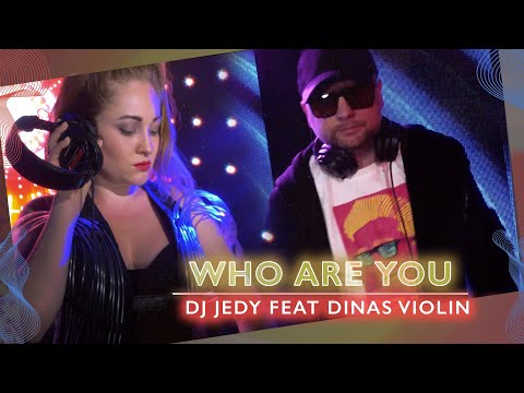 DJ JEDY ft Dinas Violin - Who are you