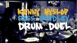 KENNY HYSLOP drum duel with ROSS HANDLEY.