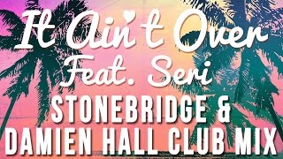 The Bello Boys & Dan Donica - It Ain't Over (StoneBridge & Damien Hall Club Mix)