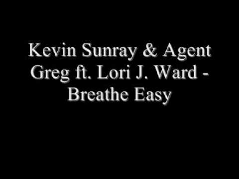 Kevin Sunray & Agent Greg ft. Lori J. Ward - Breathe Easy