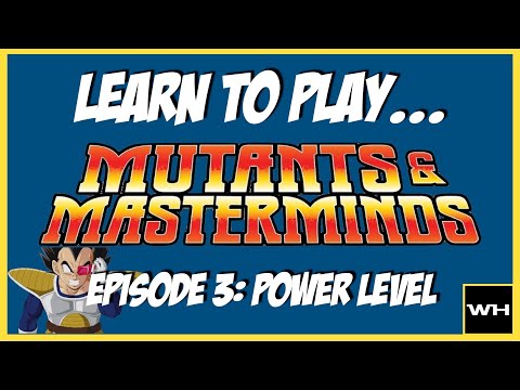 Learn to Play Mutants & Masterminds Episode 03: Power Level