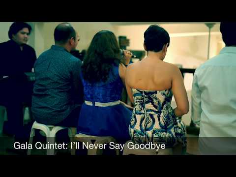 Gala Quintet: I’ll Never Say Goodbye