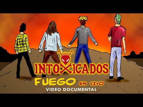 Intoxicados - Fuego (en Vivo) [Video documental 2020]