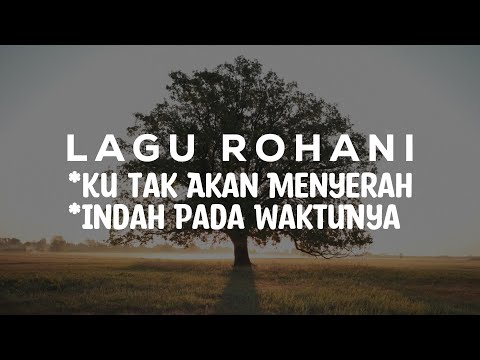 Ku Tak Akan Menyerah - Jeffry Tjandra (Lirik Lagu Rohani) || Indah Pada WaktuNya - Edward Chen