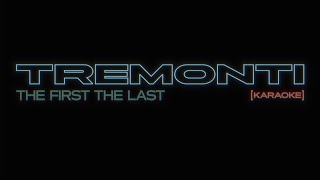 Tremonti - The First the Last [KARAOKE]