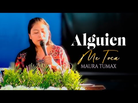 Maura Tumax - Yo Siento Que Alguien Me Toca | Alabanzas Cristianas