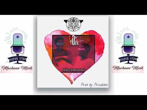 Prince Xtravagant - 40N Love [Official Audio]