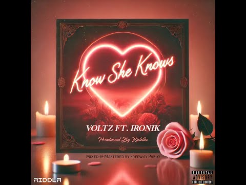 Voltz x Ironik - Know She Knows (Prod. by Riddla) (Lyrics Video)