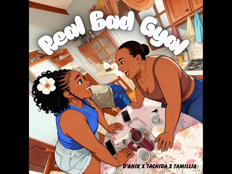 D'anik - Real Bad Gyal (feat. Tachida & Tamillia)