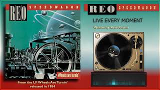 REO Speedwagon - "Live Every Moment"
