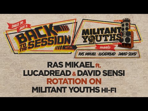 Back to the Session! Ras Mikael ft. Lucadread & David Sensi on Militant Youths Hi-Fi in CSOA TDN.