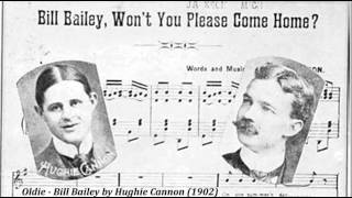 Oldie - Bill Bailey by Hughie Cannon (1902)