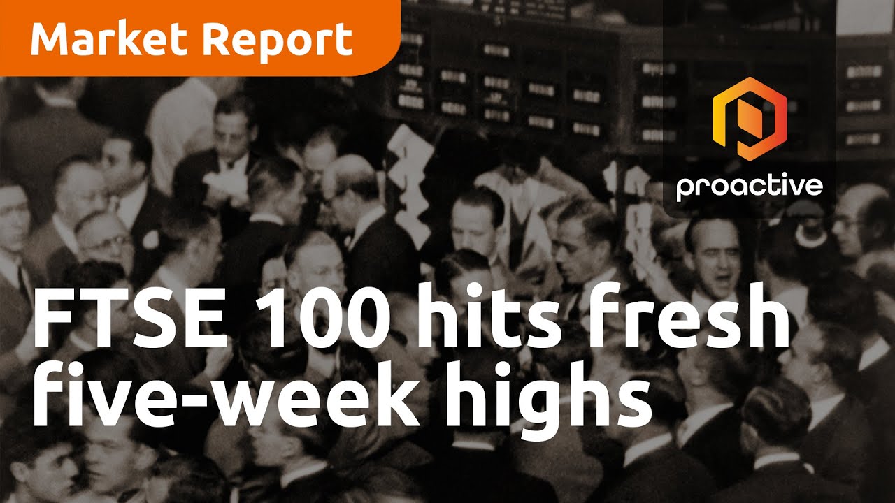 FTSE 100 at fresh five-week highs - Market Report